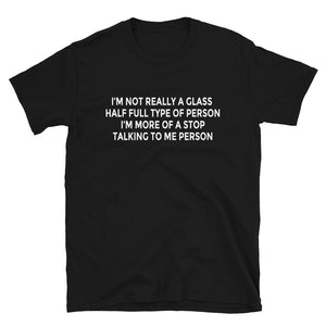 Stop Talking T-Shirt